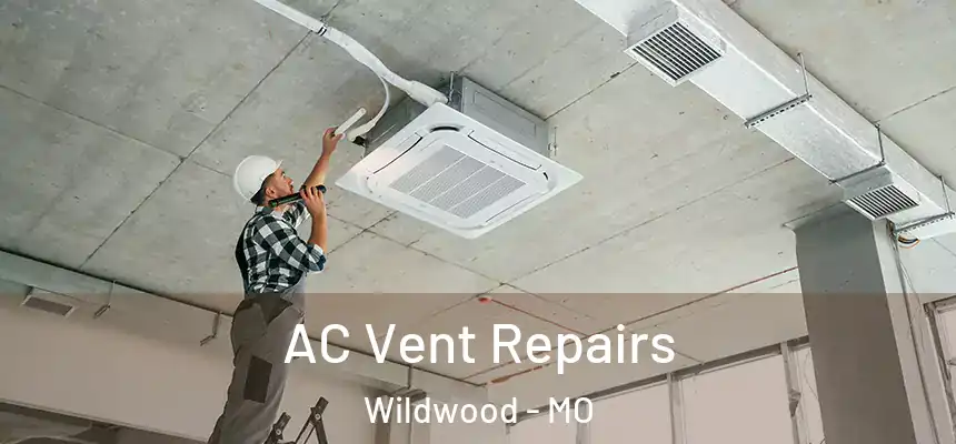 AC Vent Repairs Wildwood - MO
