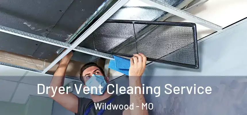 Dryer Vent Cleaning Service Wildwood - MO