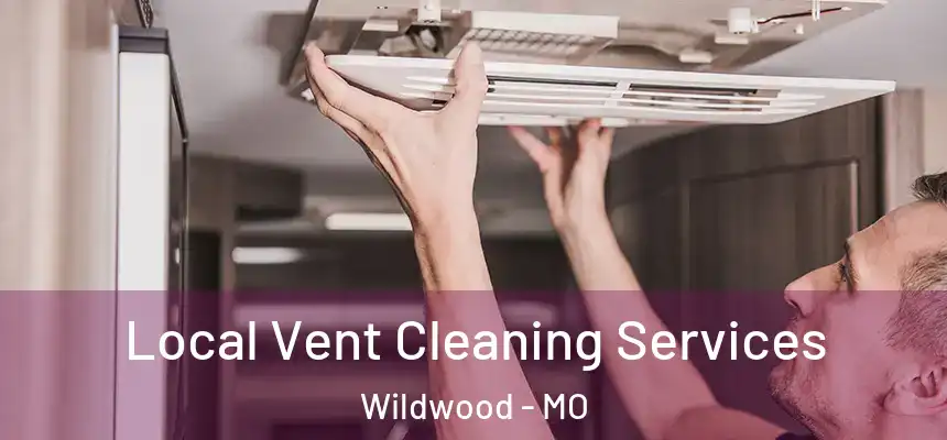  Local Vent Cleaning Services Wildwood - MO